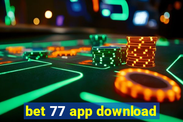 bet 77 app download